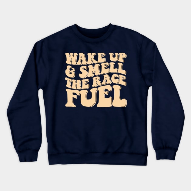 Wake Up And Smell The Race Fuel/ Womens Race Shirt/ Motocross Shirt/ Moto Shirt/ Motocross Apparel/ Racing Apparel Crewneck Sweatshirt by Hamza Froug